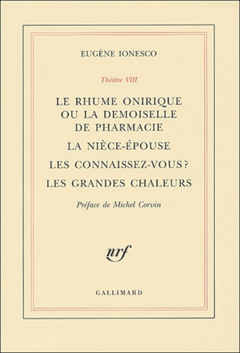 Théâtre. Tome 8, Le rhume onirique ou la demoiselle de pharmacie. La nièce-épouse. Les connaissez-vo