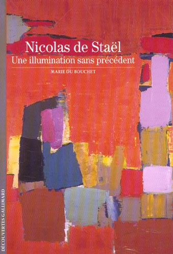Nicolas de Staël. Une illumination sans précédent
