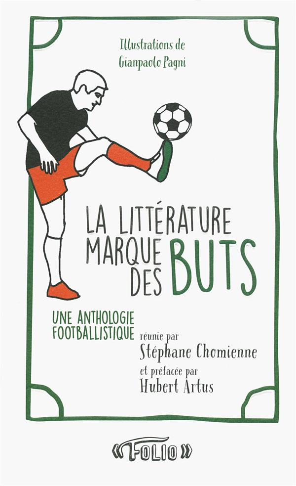 La littérature marque des buts. Une anthologie footballistique