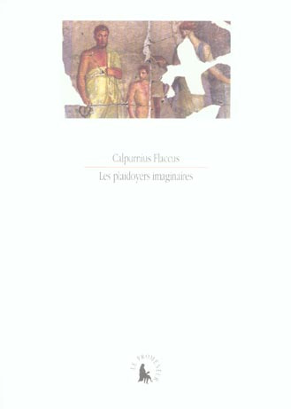 Les plaidoyers imaginaires. Extraits des déclamations