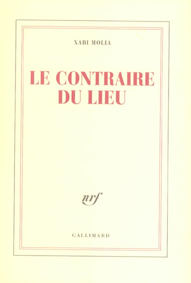 Le contraire du lieu . Textes, 1998-2004