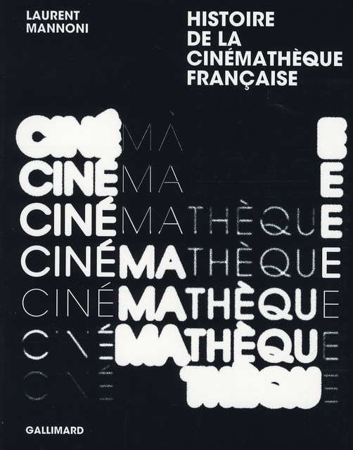 Histoire de la Cinémathèque française. L'amour fou du cinéma