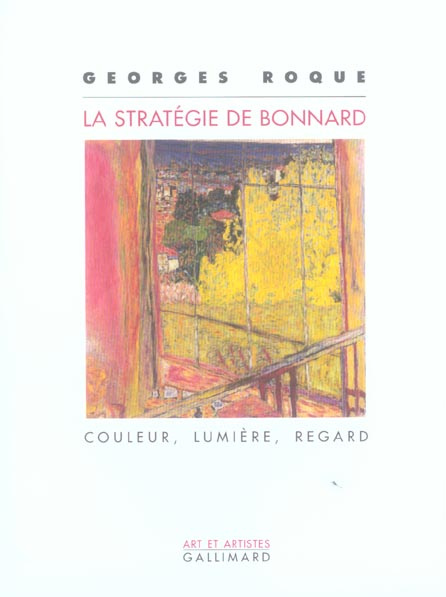 La stratégie de Bonnard. Couleur, lumière, regard