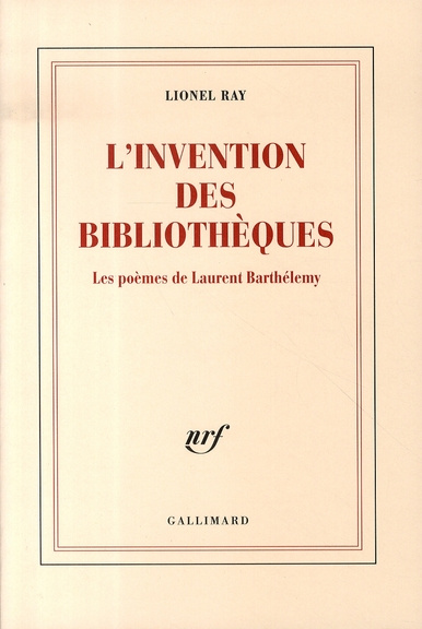 L'invention des bibliothèques. Les poèmes de Laurent Barthélemy