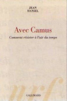 Avec Camus. Comment résister à l'air du temps
