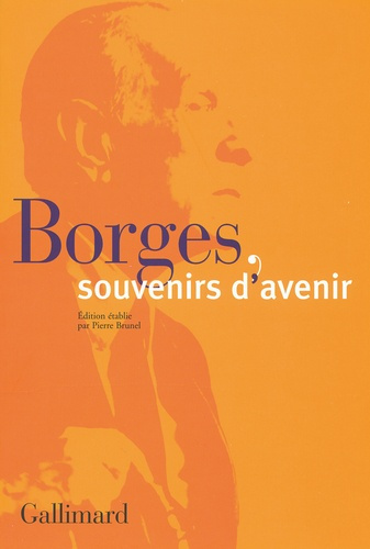 BORGES, SOUVENIRS D'AVENIR