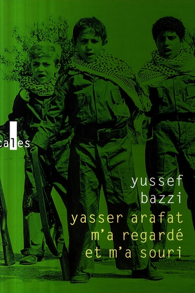 YASSER ARAFAT M'A REGARDE ET M'A SOURI