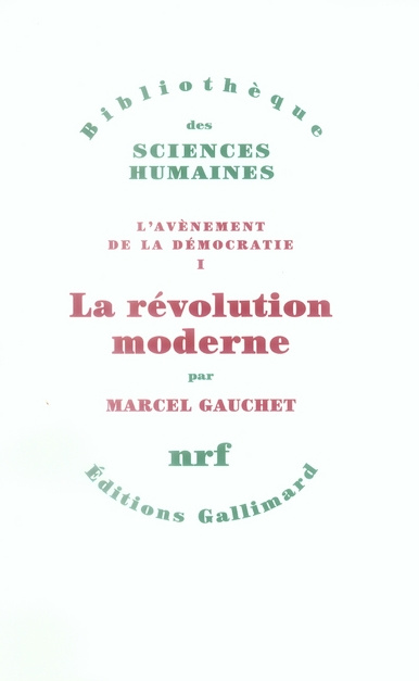 L'avènement de la démocratie. Tome 1, La révolution moderne