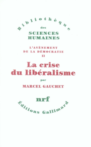L'avènement de la démocratie. Tome 2, La crise du libéralisme, 1880-1914