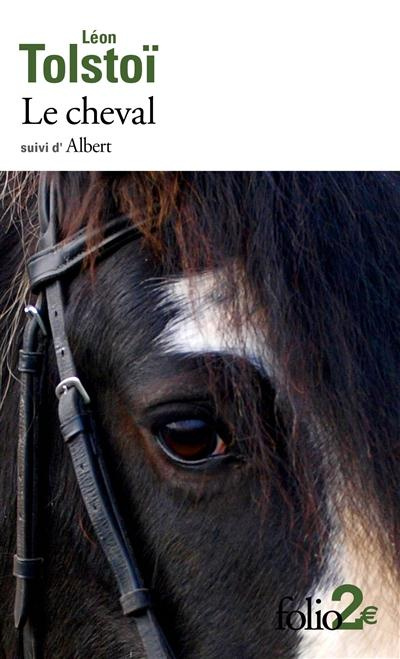 Le cheval. Suivi de Albert