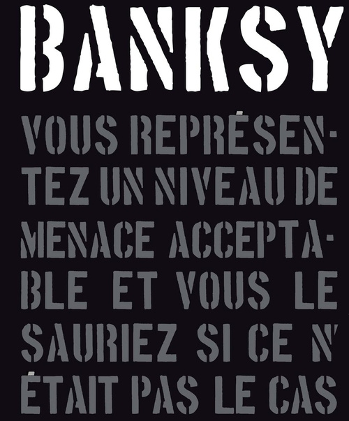 Banksy. Vous représentez un niveau de menace acceptable