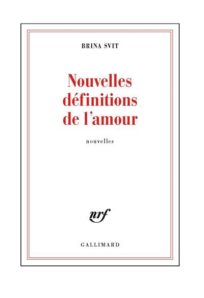 Nouvelles définitions de l'amour. Nouvelles