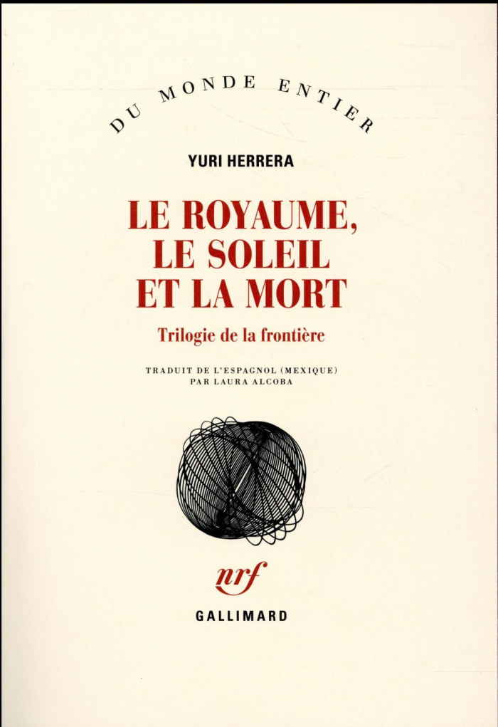 Le royaume, le soleil et la mort. Trilogie de la frontière