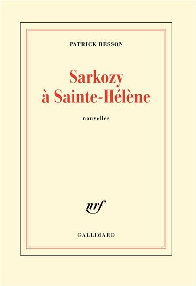 Sarkozy à Sainte-Hélène. Nouvelles