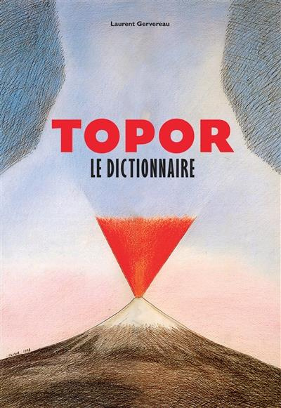 Topor. Le dictionnaire