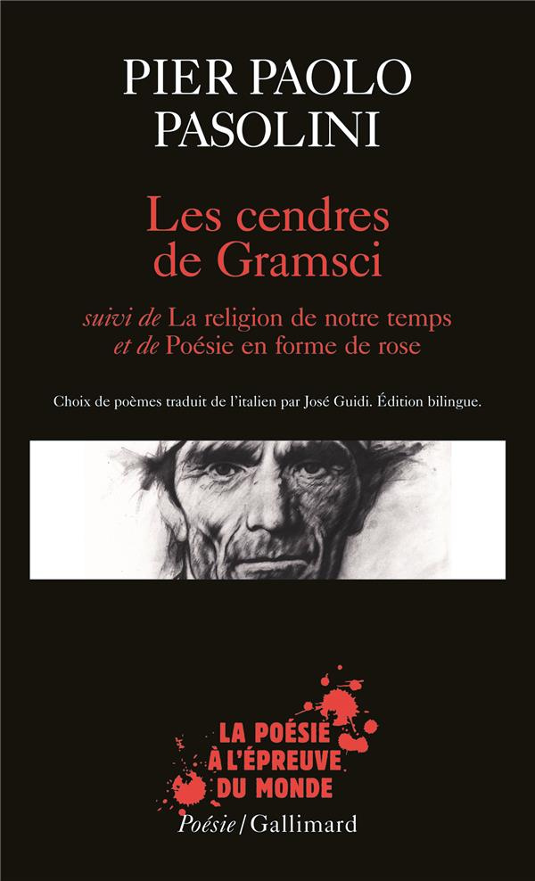 Les cendres de Gramsci. Suivi de La religion de notre temps et de Poésie en forme de rose, Edition b