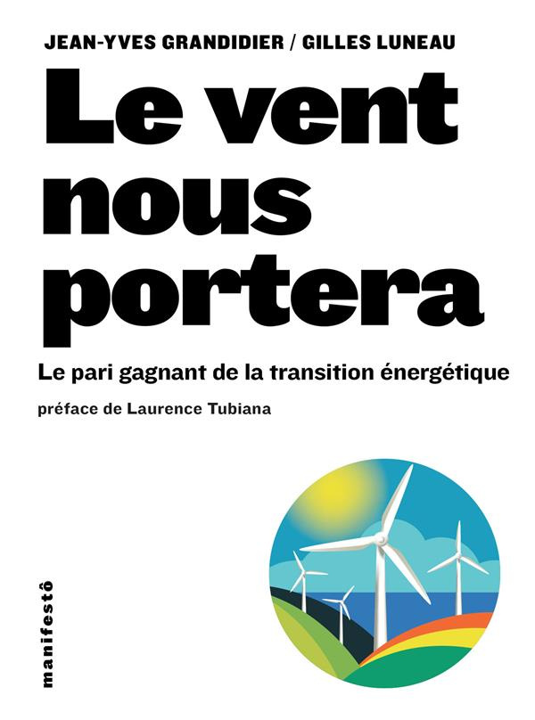 Le vent nous portera. Le pari gagnant de la transition énergétique