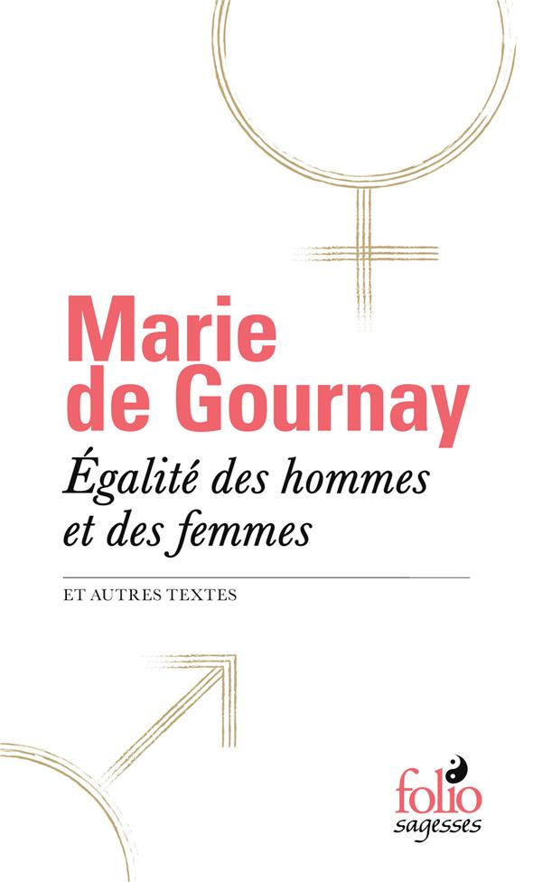 Egalité des hommes et des femmes. Et autres textes