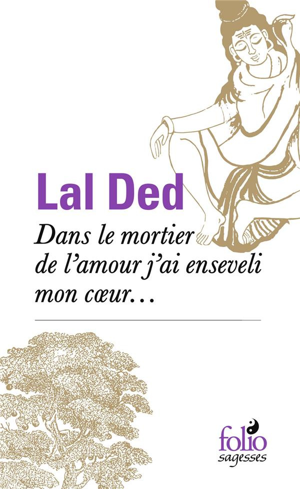 Dans le mortier de l'amour, j'ai enseveli mon coeur