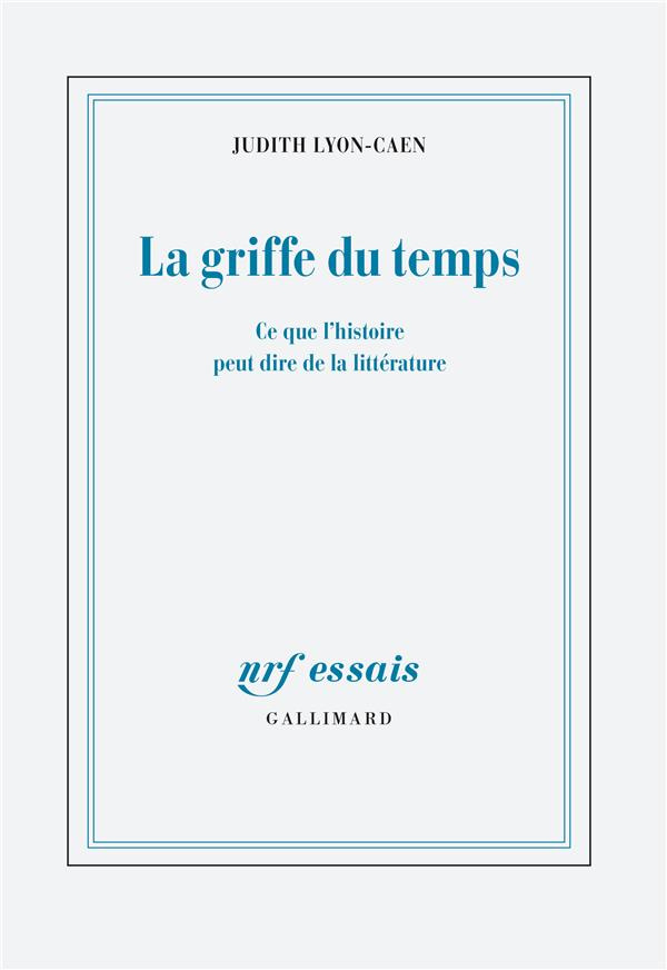 La griffe du temps. Ce que l'histoire peut dire de la littérature