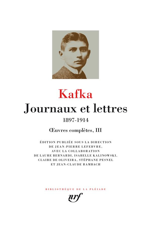 Oeuvres complètes. Tome 3, Journaux et lettres (1897-1914)