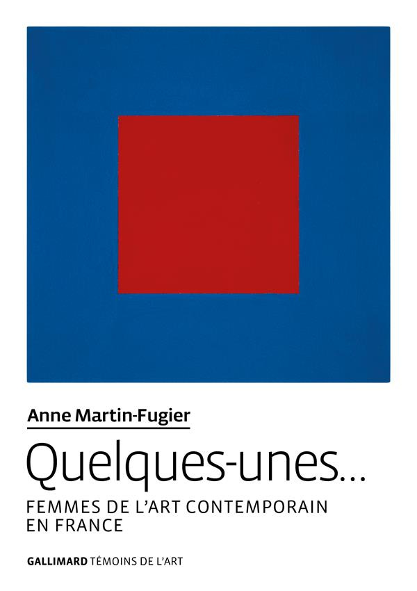 Quelques-unes…. Femmes de l'art contemporain en France