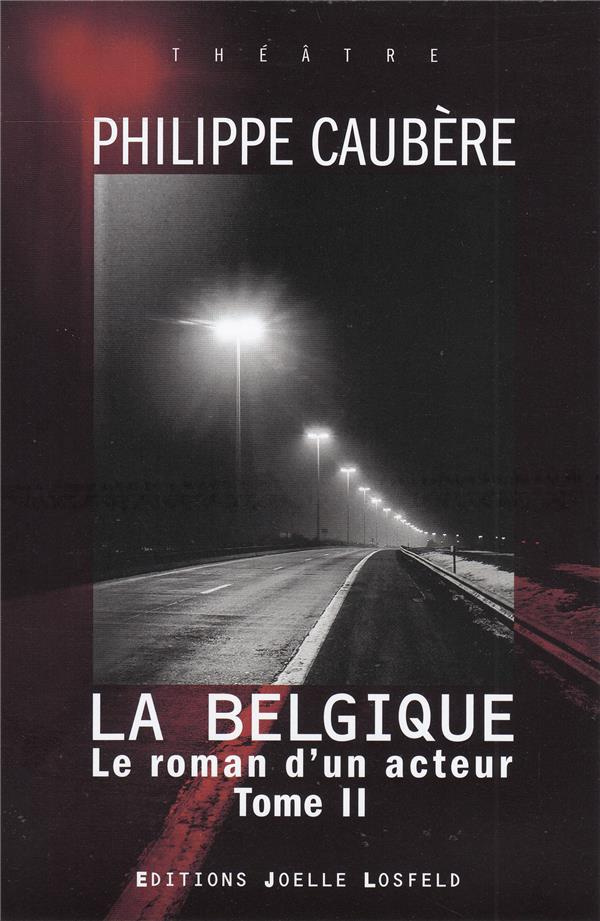 Le roman d'un acteur. Tome 2, La Belgique