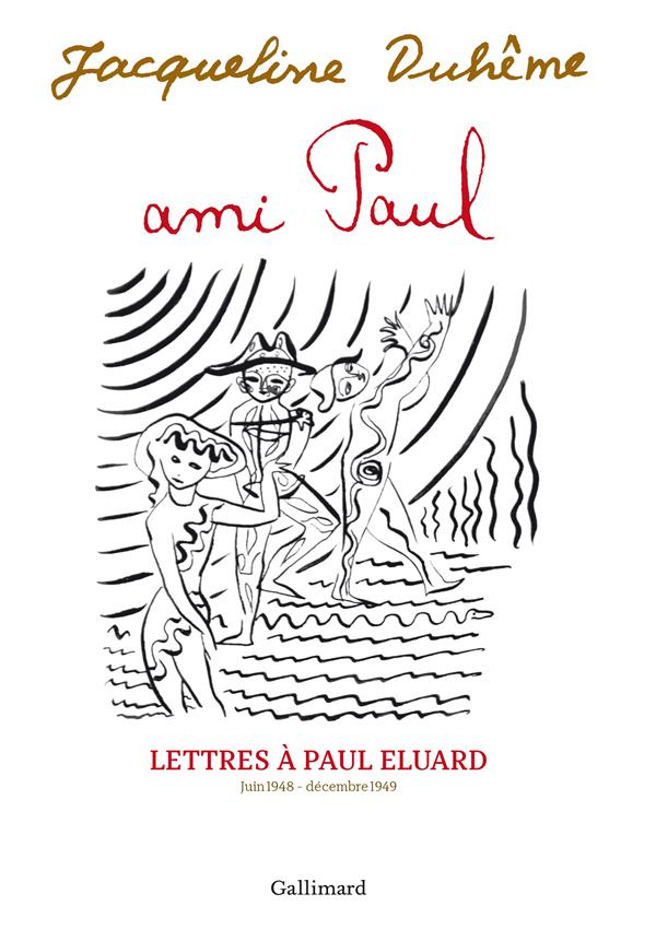 Ami Paul. Lettres à Paul Eluard. Juin 1948-décembre 1949