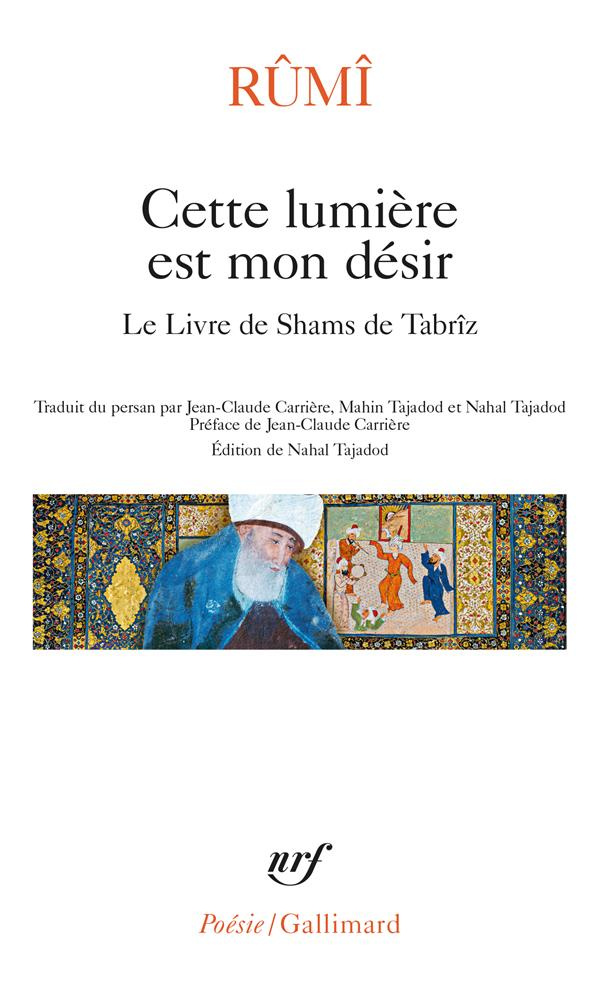 Cette lumière est mon désir. Le livre de Shams de Tabrîz