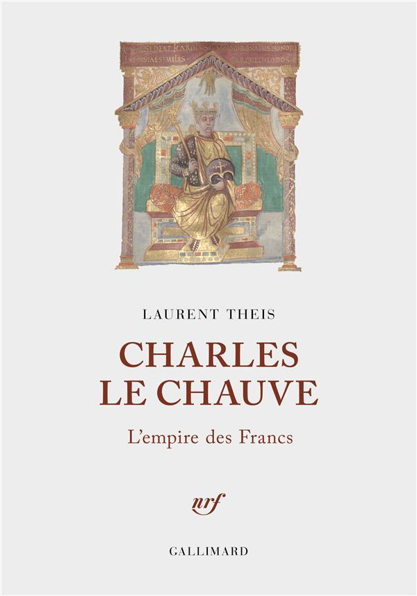 Charles le Chauve. L'empire des Francs