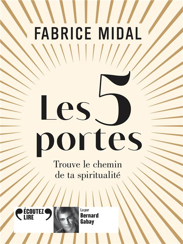 Les 5 portes. Trouve le chemin de ta spiritualité, 1 CD audio MP3
