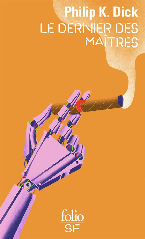 Le dernier des maîtres. La révolte des jouets ; Le dernier des maîtres, Les assiégés, L'homme sacrif