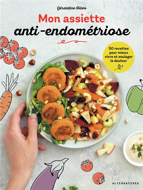 L'assiette anti-endométriose. 50 recettes pour mieux vivre et soulager la douleur