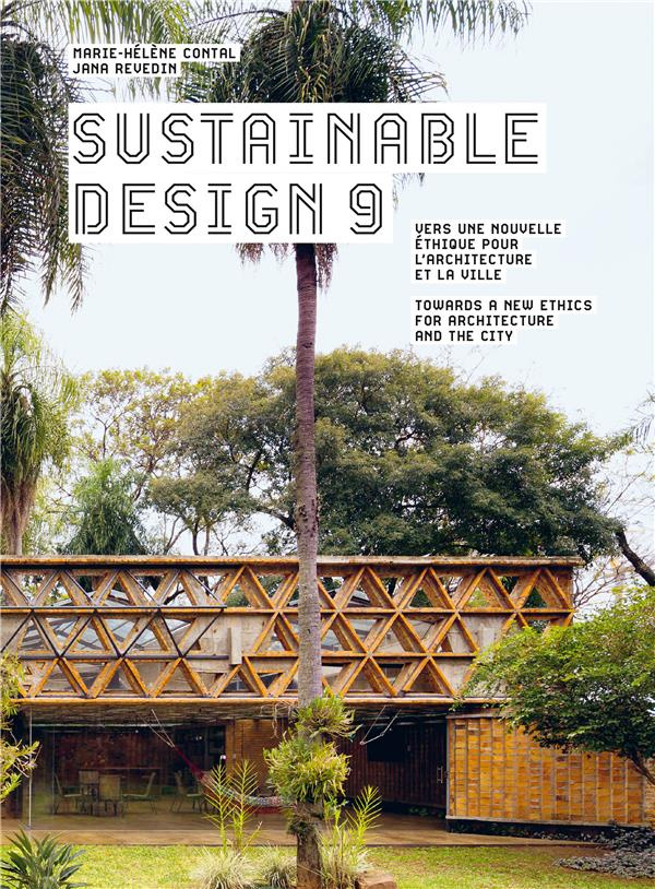 Sustainable design. Vers une nouvelle éthique pour l'architecture et la ville Tome 9