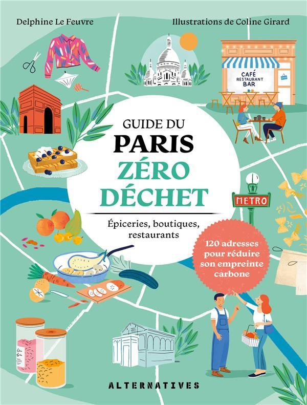 Guide du Paris zéro déchet. Epiceries, boutiques, restaurants