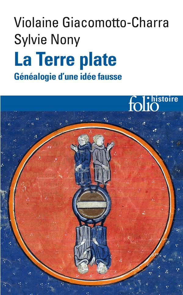 La Terre plate. Généalogie d'une idée fausse