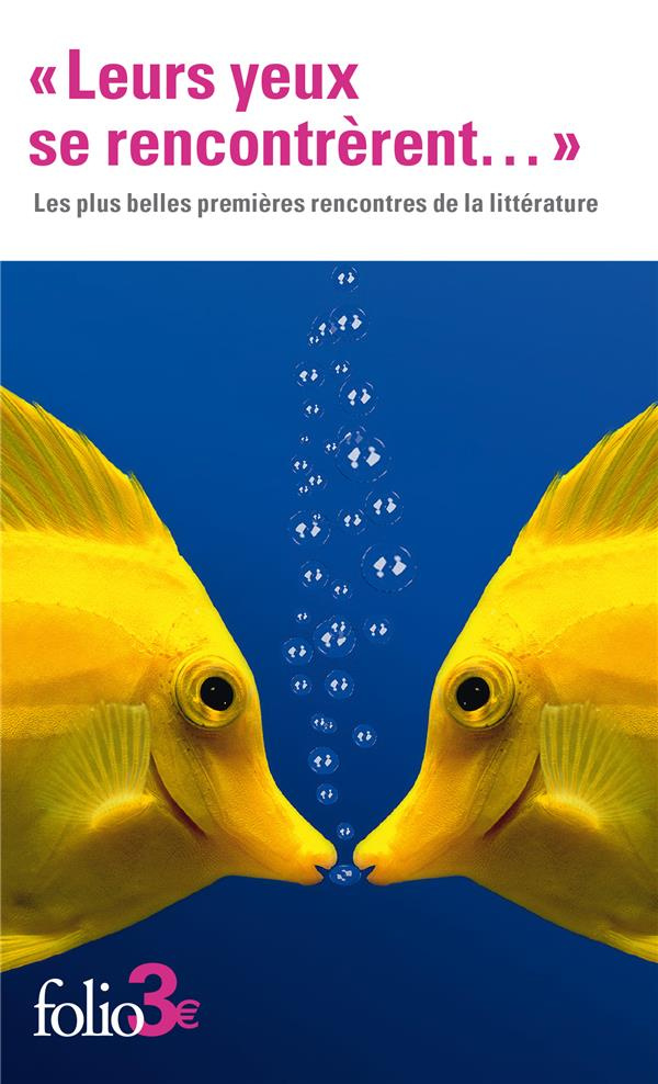 Leurs yeux se rencontrèrent.... Les plus belles premières rencontres de la littérature