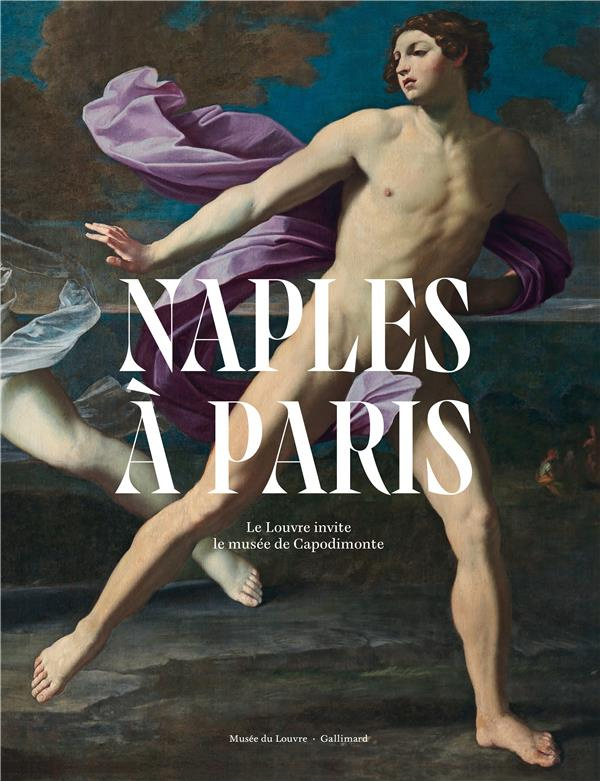 NAPLES A PARIS - LE LOUVRE INVITE LE MUSEE DE CAPODIMONTE