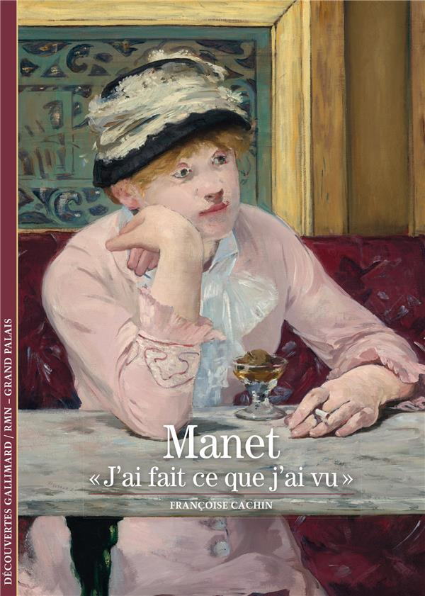 Manet. "J'ai fait ce que j'ai vu"