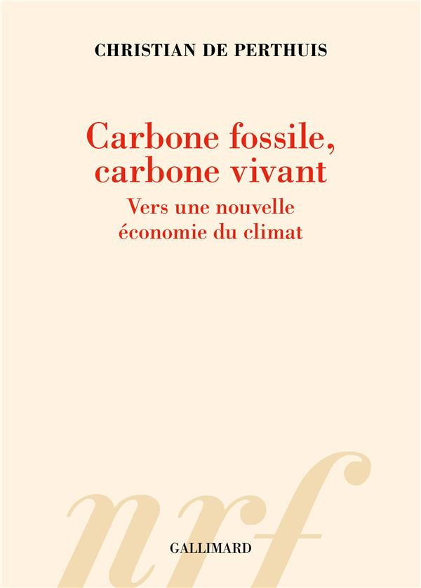 Carbone fossile, carbone vivant. Vers une nouvelle économie du climat