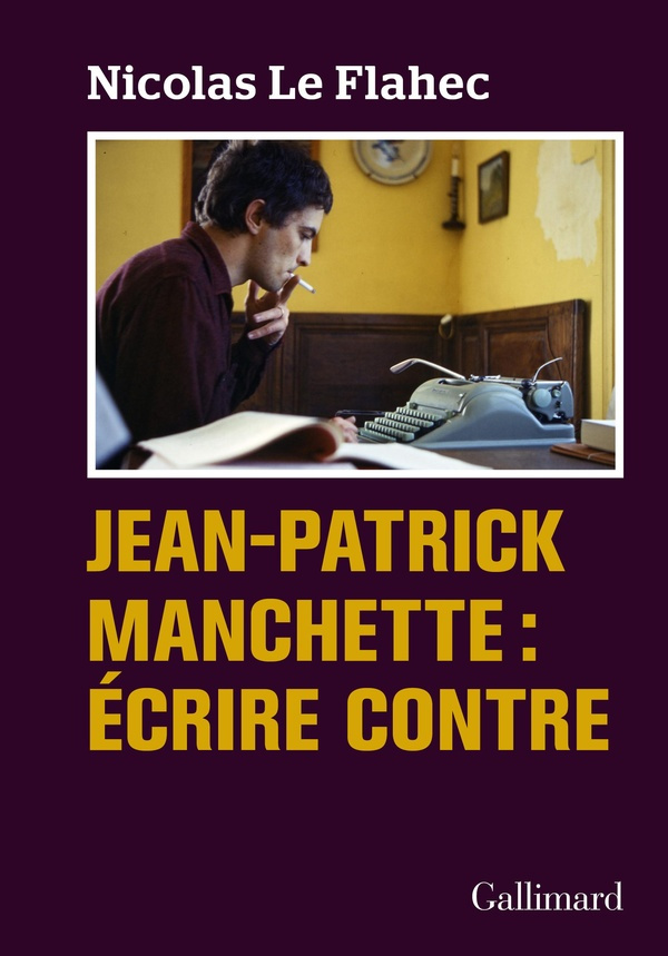 Jean-Patrick Manchette : Ecrire contre