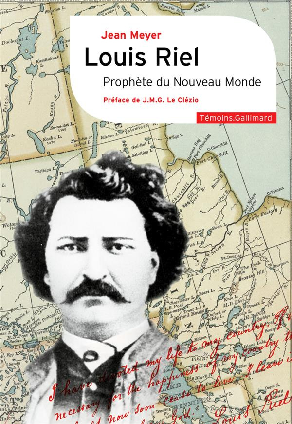 Louis Riel. Prophète du Nouveau Monde