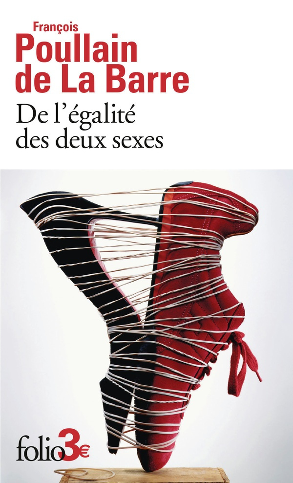 De l'égalité des deux sexes. Discours physique et moral, où l'on voit l'importance de se défaire des