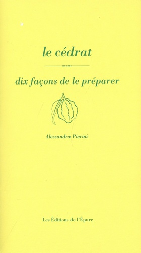 Le cédrat. Dix façons de le préparer