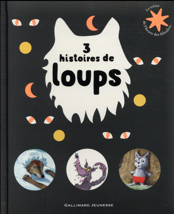 3 histoires de loups. Le petit chaperon rouge ; Lou P'tit Loup et le grand méchant Loup ; Au loup to
