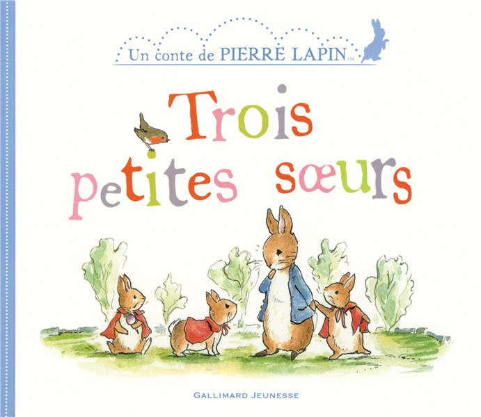 Un conte de Pierre Lapin : Trois petites soeurs