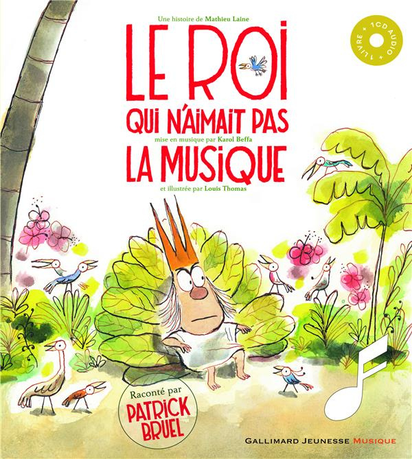 Le roi qui n'aimait pas la musique. Avec 1 CD audio
