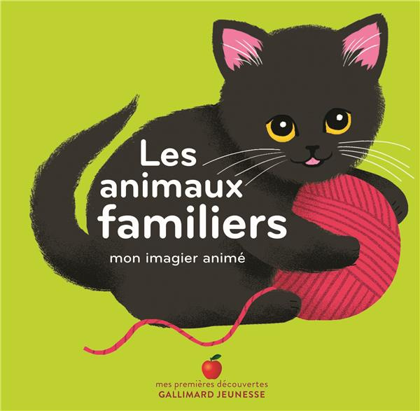 Les animaux familiers. Mon imagier animé