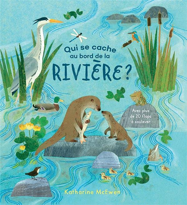 QUI SE CACHE AU BORD DE LA RIVIERE ?