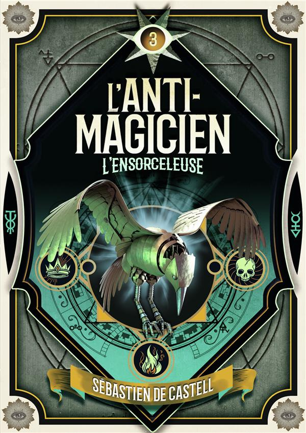 L'anti-magicien Tome 3 : L’Ensorceleuse